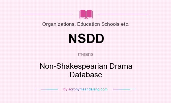 What does NSDD mean? It stands for Non-Shakespearian Drama Database
