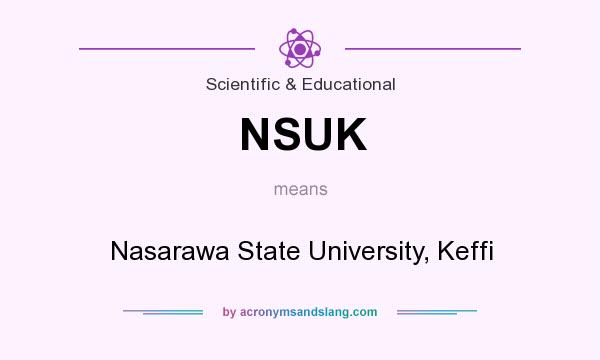 What does NSUK mean? It stands for Nasarawa State University, Keffi