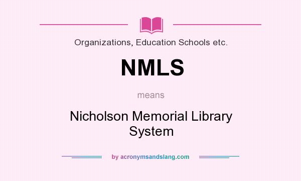 What does NMLS mean? It stands for Nicholson Memorial Library System