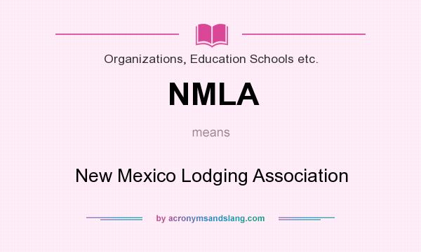 What does NMLA mean? It stands for New Mexico Lodging Association