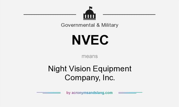 What does NVEC mean? It stands for Night Vision Equipment Company, Inc.