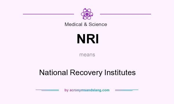 What does NRI mean? It stands for National Recovery Institutes
