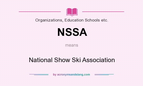 What does NSSA mean? It stands for National Show Ski Association