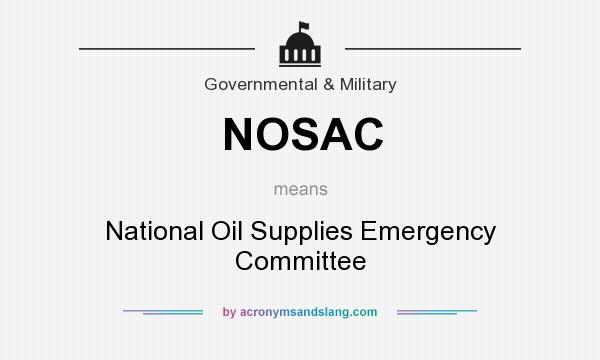 What does NOSAC mean? It stands for National Oil Supplies Emergency Committee