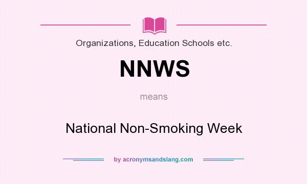 What does NNWS mean? It stands for National Non-Smoking Week
