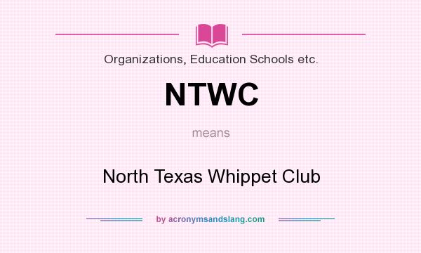 What does NTWC mean? It stands for North Texas Whippet Club