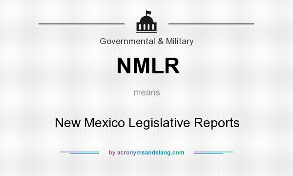 What does NMLR mean? It stands for New Mexico Legislative Reports