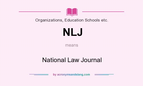 What does NLJ mean? It stands for National Law Journal