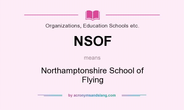 What does NSOF mean? It stands for Northamptonshire School of Flying