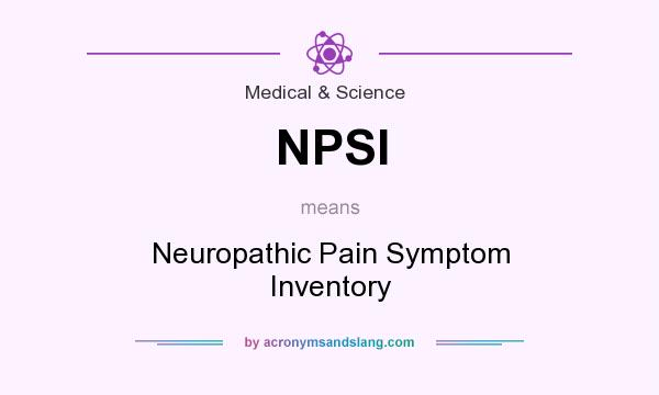 What does NPSI mean? It stands for Neuropathic Pain Symptom Inventory