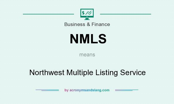 What does NMLS mean? It stands for Northwest Multiple Listing Service