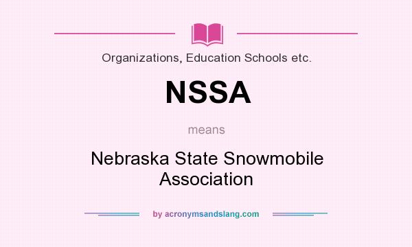 What does NSSA mean? It stands for Nebraska State Snowmobile Association