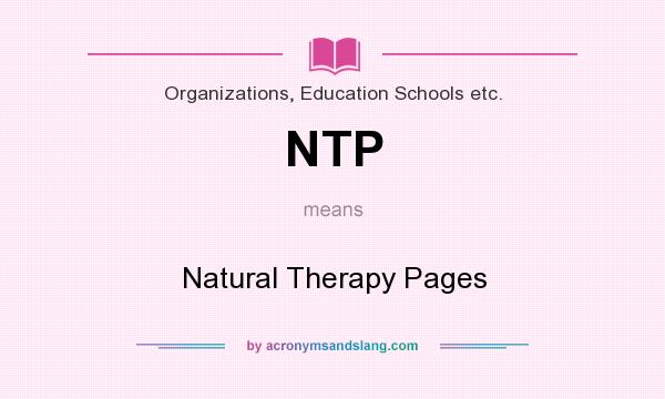 What does NTP mean? It stands for Natural Therapy Pages