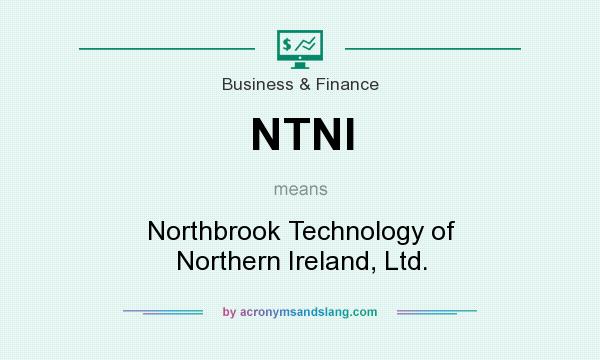 What does NTNI mean? It stands for Northbrook Technology of Northern Ireland, Ltd.