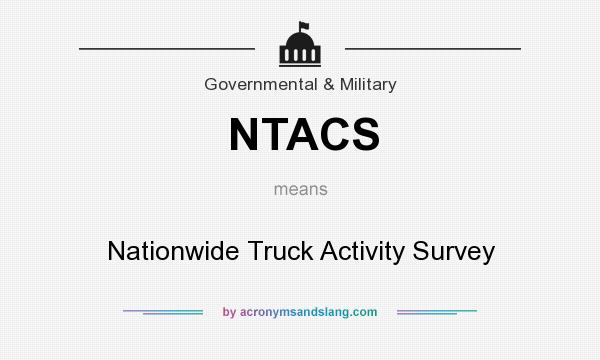 What does NTACS mean? It stands for Nationwide Truck Activity Survey