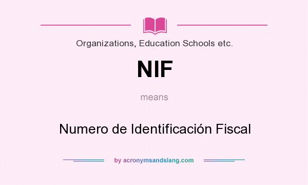 What does NIF mean? It stands for Numero de Identificación Fiscal
