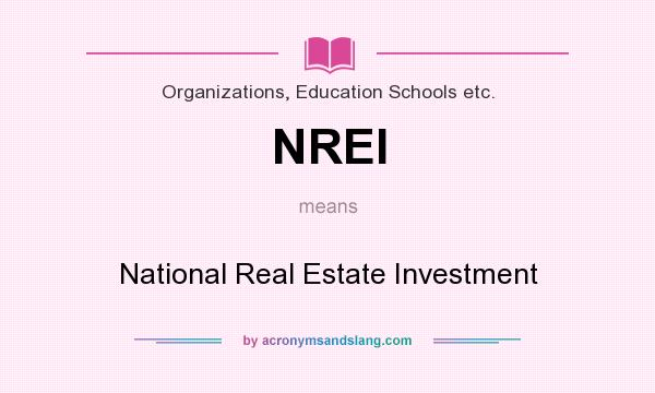 What does NREI mean? It stands for National Real Estate Investment