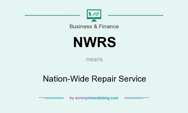 What does NWRS mean? It stands for Nation-Wide Repair Service