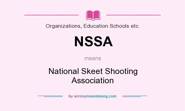 What does NSSA mean? It stands for National Skeet Shooting Association