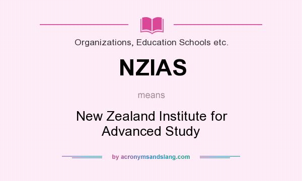 What does NZIAS mean? It stands for New Zealand Institute for Advanced Study
