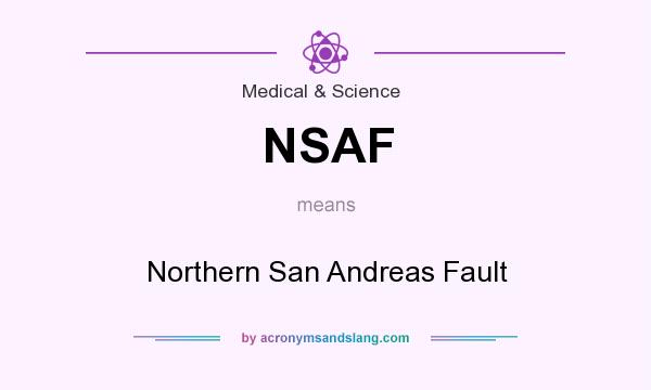 What does NSAF mean? It stands for Northern San Andreas Fault