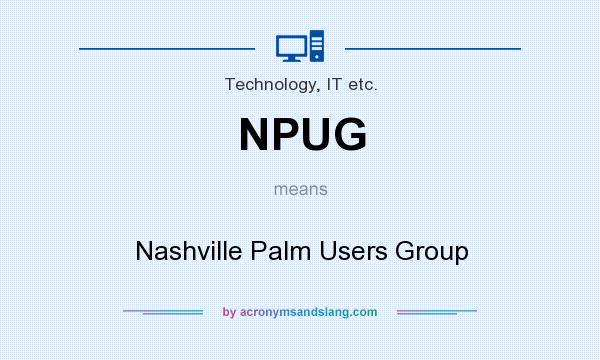 What does NPUG mean? It stands for Nashville Palm Users Group