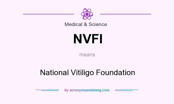What does NVFI mean? It stands for National Vitiligo Foundation