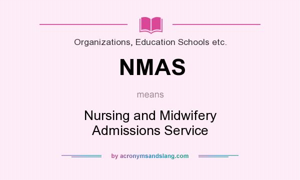 What does NMAS mean? It stands for Nursing and Midwifery Admissions Service
