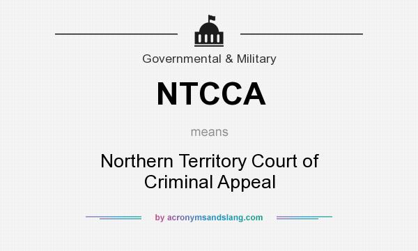 What does NTCCA mean? It stands for Northern Territory Court of Criminal Appeal