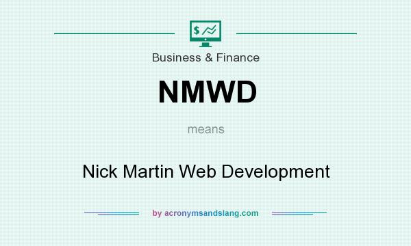 What does NMWD mean? It stands for Nick Martin Web Development
