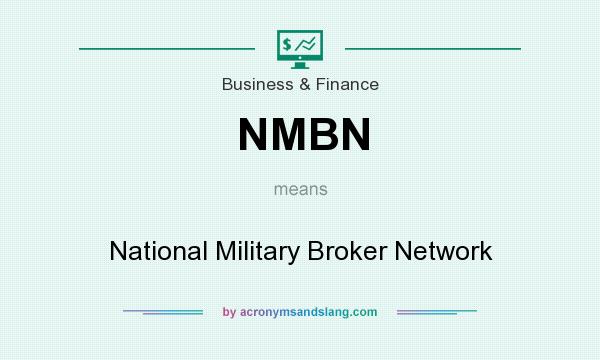 What does NMBN mean? It stands for National Military Broker Network
