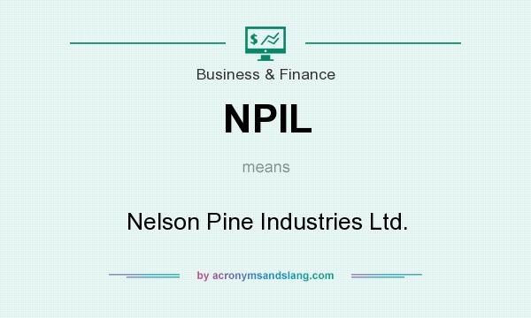 What does NPIL mean? It stands for Nelson Pine Industries Ltd.