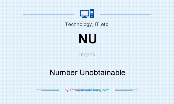What does NU mean? It stands for Number Unobtainable