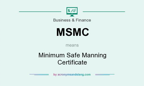 What does MSMC mean? It stands for Minimum Safe Manning Certificate