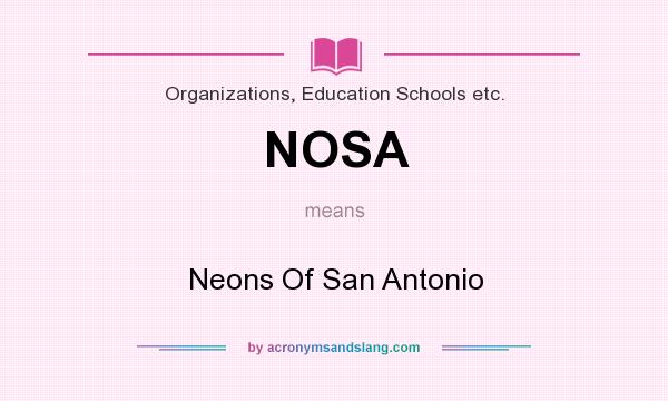 What does NOSA mean? It stands for Neons Of San Antonio