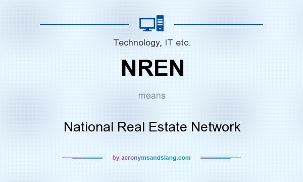 What does NREN mean? It stands for National Real Estate Network
