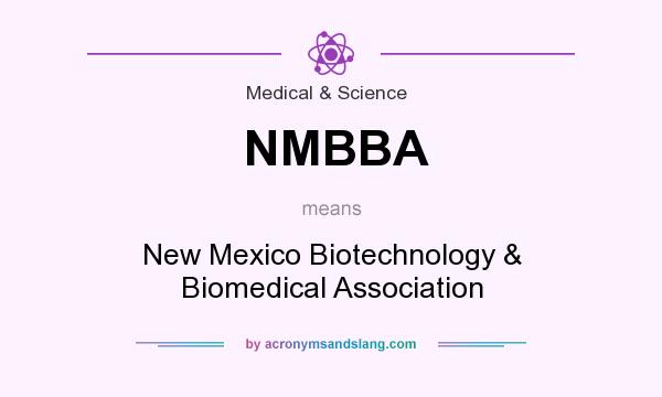 What does NMBBA mean? It stands for New Mexico Biotechnology & Biomedical Association