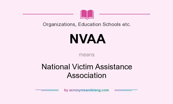 What does NVAA mean? It stands for National Victim Assistance Association