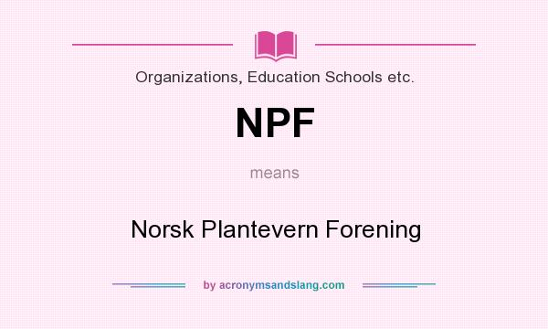 What does NPF mean? It stands for Norsk Plantevern Forening