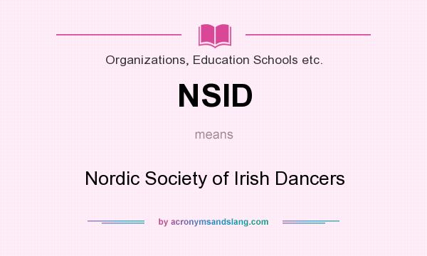 What does NSID mean? It stands for Nordic Society of Irish Dancers