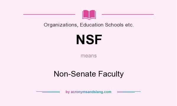 What does NSF mean? It stands for Non-Senate Faculty
