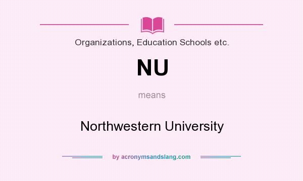 What does NU mean? It stands for Northwestern University