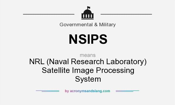 What does NSIPS mean? It stands for NRL (Naval Research Laboratory) Satellite Image Processing System
