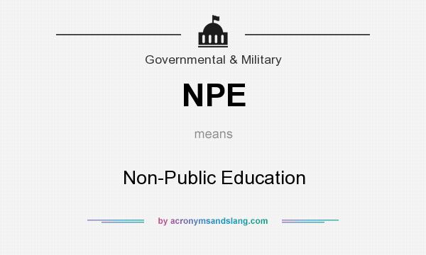 What does NPE mean? It stands for Non-Public Education