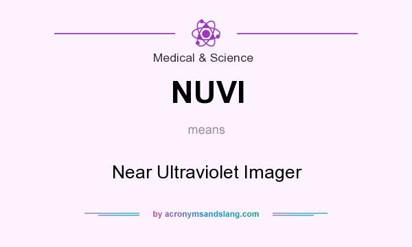 What does NUVI mean? It stands for Near Ultraviolet Imager