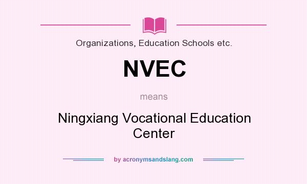 What does NVEC mean? It stands for Ningxiang Vocational Education Center