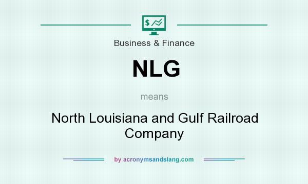 What does NLG mean? It stands for North Louisiana and Gulf Railroad Company