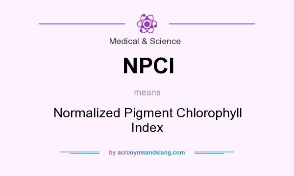 What does NPCI mean? It stands for Normalized Pigment Chlorophyll Index
