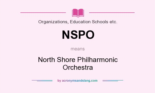 What does NSPO mean? It stands for North Shore Philharmonic Orchestra