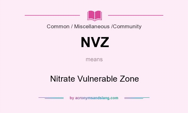 What does NVZ mean? It stands for Nitrate Vulnerable Zone